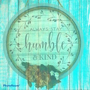 Always Stay Humble And Kind 😊🌺